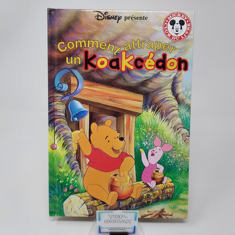 Club Disney Comment attraper un Koakcédon- Winnie l'ourson Edition Hachette