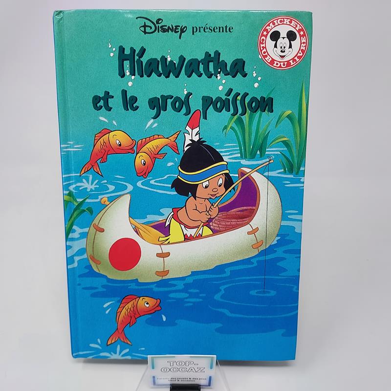 Club Disney Hiawatha et le gros poisson Edition Hachette