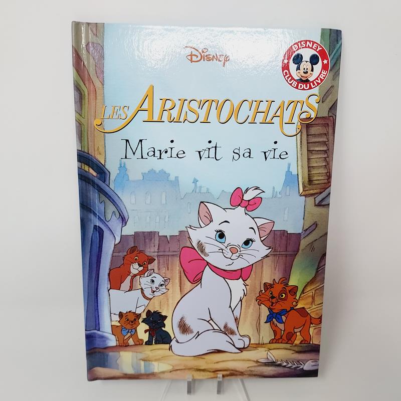 Club Disney Les Aristochats Marie vit sa vie Edition Hachette